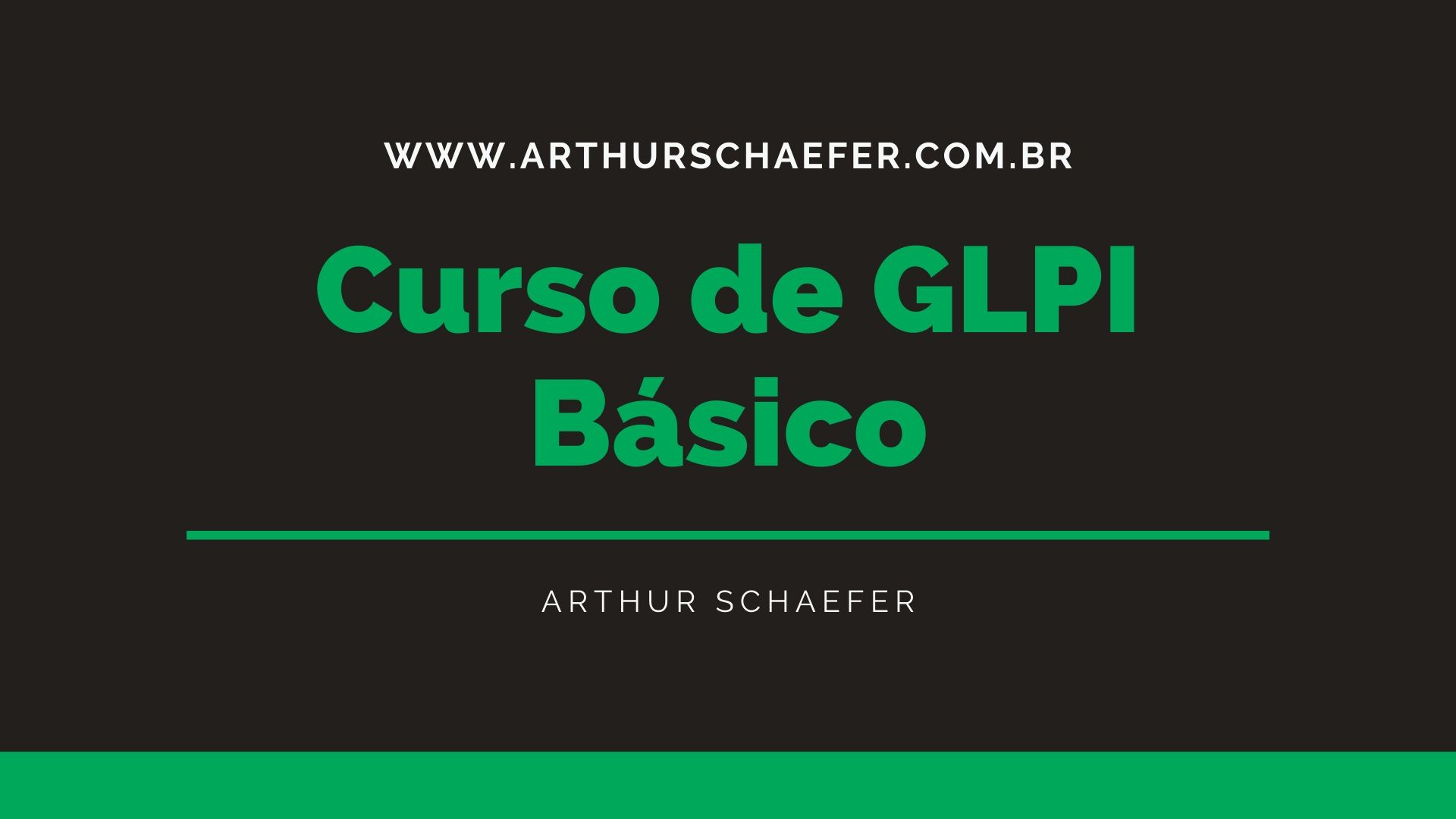 Curso Básico e Gratuito de GLPI do Arthur Schaefer