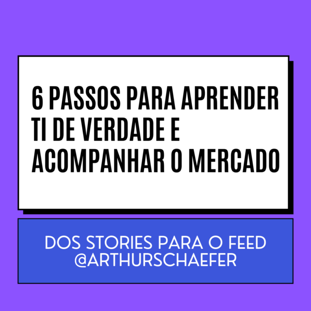 6 Passos Para Aprender TI de Verdade e Acompanhar o Mercado